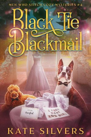 [Men Who Stitch Mysteries 04] • Black Tie Blackmail